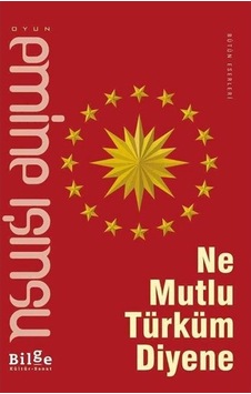 Ne Mutlu Türküm Diyene - Emine Işınsu - Bilge Kültür Sanat Ne Mutlu Türküm Diyene - Emine Işınsu - Bilge Kültür Sanat