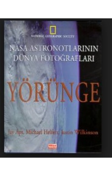 Yörünge / Nasa Astronotlarının Dünya Fotoğrafları
