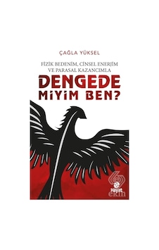 Fizik Bedenim. Cinsel Enerjim ve Parasal Kazancıml/çağla Yüksel Fizik Bedenim. Cinsel Enerjim ve Parasal Kazancıml/çağla Yüksel