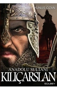 Anadolu Sultanı Kılıçarslan Anadolu Sultanı Kılıçarslan