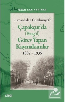 Osmanlı'dan Cumhuriyet'e Çapakçur'da Bingöl Görev Yapan Kaym...