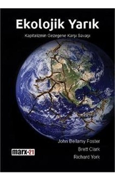 Ekolojik Yarık  -  Kapitalizmin Gezegene Karşı Savaşı  -  Brett Clark  -  Marx21 Yayınları