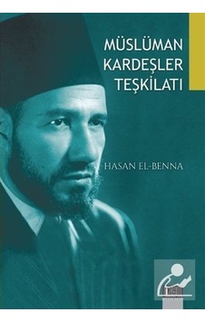 Müslüman Kardeşler Teşkilatı - Hasan El -Benna - Özgü Yayıncılık Müslüman Kardeşler Teşkilatı - Hasan El -Benna - Özgü Yayıncılık