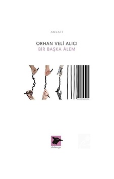 Bir Başka Alem - Orhan Veli Alıcı - Alakarga Bir Başka Alem - Orhan Veli Alıcı - Alakarga