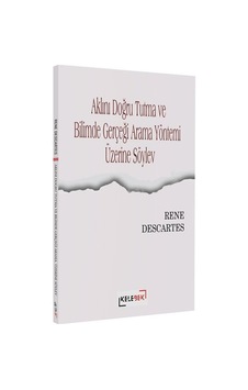Aklını Doğru Tutma Ve Bilimde Gerçeği Arama Yöntemi Üzerine Sö... Aklını Doğru Tutma Ve Bilimde Gerçeği Arama Yöntemi Üzerine Sö...