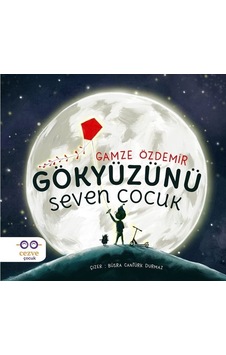 Gökyüzünü Seven Çocuk - Gamze Özdemir - Cezve Çocuk