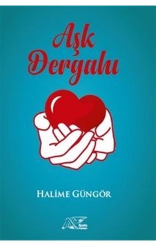 Aşk Dergahı - Halime Güngör - Kuytu Yayınları Aşk Dergahı - Halime Güngör - Kuytu Yayınları