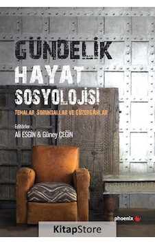 Gündelik Hayat Sosyolojisi / Dr. Ali Esgin Gündelik Hayat Sosyolojisi / Dr. Ali Esgin