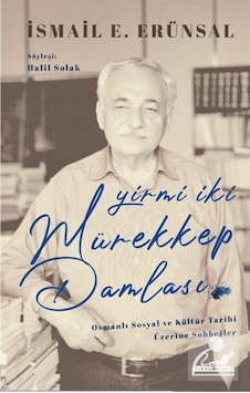 Yirmi Iki Mürekkep Damlası / Osmanlı Sosyal Ve Kültür Tarihi Ü... 9786050835229 Yirmi Iki Mürekkep Damlası / Osmanlı Sosyal Ve Kültür Tarihi Ü... 9786050835229