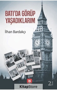 Batı'da Görüp Yaşadıklarım - İlhan Bardakçı - Türk Edebiyatı Vakfı Yayınları Batı'da Görüp Yaşadıklarım - İlhan Bardakçı - Türk Edebiyatı Vakfı Yayınları