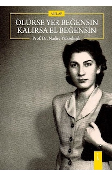 Ölürse Yel Beğensin Kalırsa El Beğensin - Nadire Yüksekışık - İkinci Adam Yayınları Ölürse Yel Beğensin Kalırsa El Beğensin - Nadire Yüksekışık - İkinci Adam Yayınları