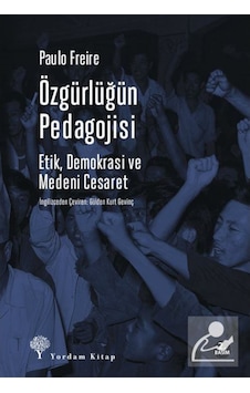Özgürlüğün Pedagojisi-Etik Demokrasi ve Medeni Cesaret - Paulo Freire - Yordam Kitap Özgürlüğün Pedagojisi-Etik Demokrasi ve Medeni Cesaret - Paulo Freire - Yordam Kitap