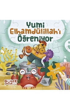 Yumi Elhamdülillah'ı Öğreniyor / Yapbozlu Kitap 3 / Şevval Tir... Yumi Elhamdülillah'ı Öğreniyor / Yapbozlu Kitap 3 / Şevval Tir...