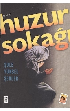 Huzur Sokağı Şule Yüksel Şenler Timaş Yayınları