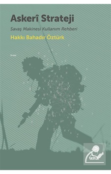 Askerî Strateji & Savaş Makinesi Kullanım Rehberi / Hakkı Baha... Askerî Strateji & Savaş Makinesi Kullanım Rehberi / Hakkı Baha...