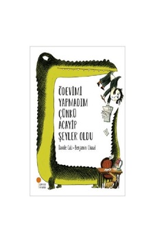 Ödevimi Yapmadım Çünkü Acayip Şeyler Oldu Ödevimi Yapmadım Çünkü Acayip Şeyler Oldu