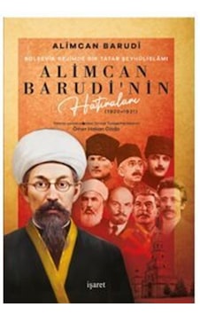 Bolşevik Rejimde Bir Tatar Şeyhülislamı Alimcan Barudi'nin Hat... Bolşevik Rejimde Bir Tatar Şeyhülislamı Alimcan Barudi'nin Hat...