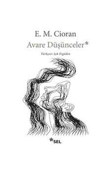 Avare Düşünceler - Emil Michel Cioran - Sel Yayıncılık