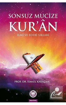 Sonsuz Mucize Kur'an İlmi ve Edebi Sırları - İsmail Karaçam - M. Ü. İlahiyat Fakültesi Vakfı Yayı Sonsuz Mucize Kur'an İlmi ve Edebi Sırları - İsmail Karaçam - M. Ü. İlahiyat Fakültesi Vakfı Yayı