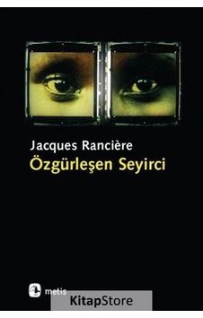 Özgürleşen Seyirci / Jacques Ranciere Özgürleşen Seyirci / Jacques Ranciere