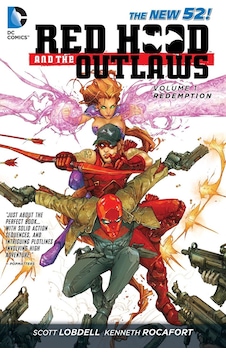 Red Hood And The Outlaws Vol. 1: Redemption The New 52 Red Hood And The Outlaws Vol. 1: Redemption The New 52