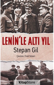 Lenin'le Altı Yıl - Stepan Gil - Ceylan Yayıncılık