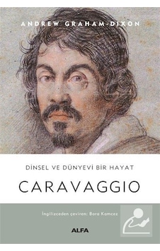 Caravaggio Ciltli / Andrew Graham-Dixon Caravaggio Ciltli / Andrew Graham-Dixon