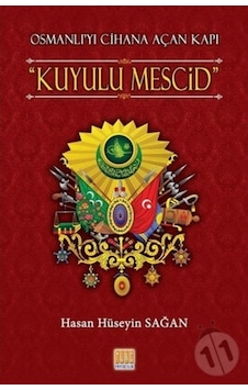 Osmanlı’Yı Cihana Açan Kapı Kuyulu Mescid