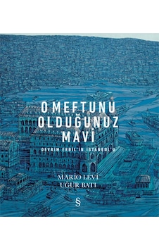 O Meftunu Olduğunuz Mavi-Devrim Erbil'in İstanbul'u - Mario Levi - Everest Yayınları