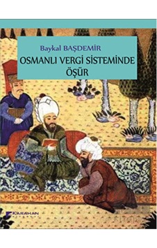 Osmanlı Vergi Sisteminde Öşür Osmanlı Vergi Sisteminde Öşür