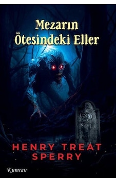 Mezarın Ötesindeki Eller / Henry Treat Sperry Mezarın Ötesindeki Eller / Henry Treat Sperry