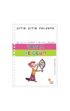 Çıtır Çıtır Felsefe 17 - Yaşam ve Ölüm - Michel Puech -  Brigitte Labbe - Günışığı Kitaplığı
