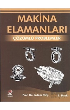 Makina Elemanları Çözümlü Problemler - Erdem Koç - Adana Nobel Kitabevi Makina Elemanları Çözümlü Problemler - Erdem Koç - Adana Nobel Kitabevi