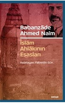 Babanzade Ahmed Naim Islam Ahlakının Esasları Beyan Yayınları