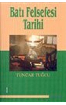 Batı Felsefesi Tarihi - Tuncar Tuğcu - Alesta Yayınları