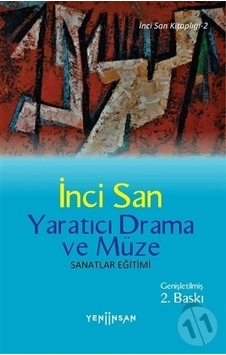 Yaratıcı Drama ve Müze-Sanatlar Eğitimi - İnci San - Yeni İnsan Yayınevi Yaratıcı Drama ve Müze-Sanatlar Eğitimi - İnci San - Yeni İnsan Yayınevi