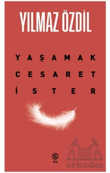 Yaşamak Cesaret İster Sia Kitap Yılmaz Özdil