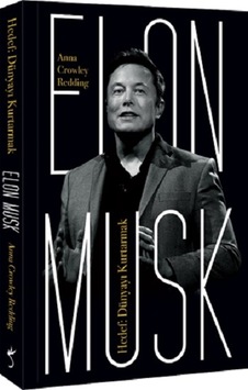 Elon Musk – Hedef: Dünyayı Kurtarmak - İndigo Kitap - Anna Crowle
