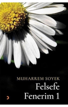 Felsefe Fenerim-1 - Muharrem Soyek - Cinius Felsefe Fenerim-1 - Muharrem Soyek - Cinius
