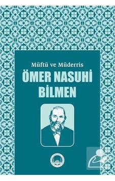 Müftü ve Müderris Ömer Nasuhi Bilmen Sempozyum Tebliğleri 9786056723025 Müftü ve Müderris Ömer Nasuhi Bilmen Sempozyum Tebliğleri 9786056723025