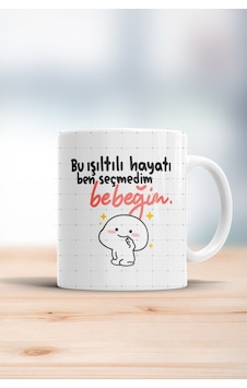 Bu Işıltılı Hayatı Ben Seçmedim Bebeğim Kupa Bardak Beyaz Bu Işıltılı Hayatı Ben Seçmedim Bebeğim Kupa Bardak Beyaz