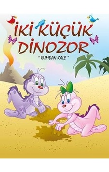 Kumdan Kale-İki Küçük Dinozor - Ercan Dinçer - Mor Elma Yayıncılık Kumdan Kale-İki Küçük Dinozor - Ercan Dinçer - Mor Elma Yayıncılık