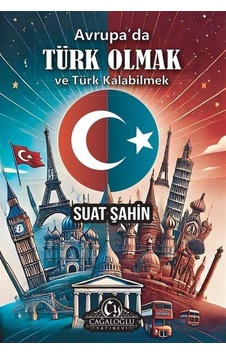 Avrupa'da Türk Olmak Ve Türk Kalabilmek / Suat Şahin Avrupa'da Türk Olmak Ve Türk Kalabilmek / Suat Şahin