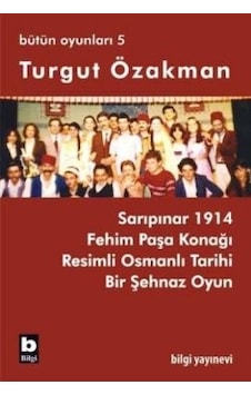 Turgut Özakman Bütün Oyunları 5 Turgut Özakman Bütün Oyunları 5