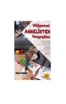 Mükemmel Annelikten Vazgeçtim - Hale Erdoğan - AYA Mükemmel Annelikten Vazgeçtim - Hale Erdoğan - AYA