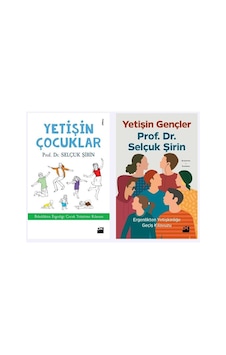 Yetişin Çocuklar + Yetişin Gençler Prof. Dr. Selçuk Şirin Yetişin Çocuklar + Yetişin Gençler Prof. Dr. Selçuk Şirin