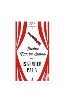 Mercankitap Darbe: Kan ve Sultan / Prof. Dr. Iskender Pala