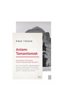Anlamı Tamamlamak - Ömer Türker - Ketebe Anlamı Tamamlamak - Ömer Türker - Ketebe