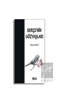 Serçe'nin Gözyaşları - Fikret Onay - Gülnar Yayınları