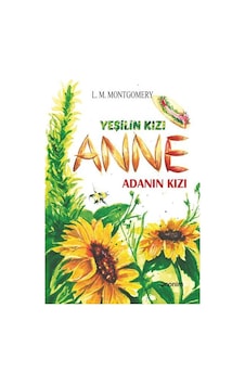 Yeşilin Kızı Anne - Adanın Kızı - Lucy Maud Montgomery - Anonim Yayınları Yeşilin Kızı Anne - Adanın Kızı - Lucy Maud Montgomery - Anonim Yayınları